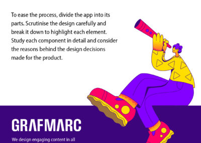 When evaluating a design, I examine each element and its connections within the whole. Next, I consider possible enhancements by imagining different ways to achieve the same goal.